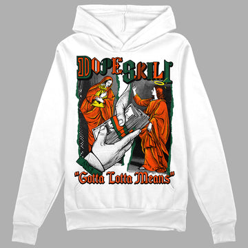 Dunk Low Team Dark Green Orange DopeSkill Hoodie Sweatshirt Gotta Lotta Means Graphic Streetwear - White 