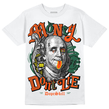 Dunk Low Team Dark Green Orange DopeSkill T-Shirt Money Don't Lie Graphic Streetwear - White