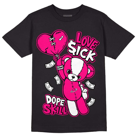 Jordan 1 Low GS “Fierce Pink” Dopeskill T-Shirt Love Sick Graphic Streetwear - Black