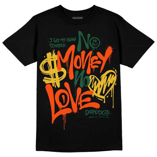 Dunk Low Team Dark Green Orange DopeSkill T-Shirt No Money No Love Typo Graphic Streetwear - Black