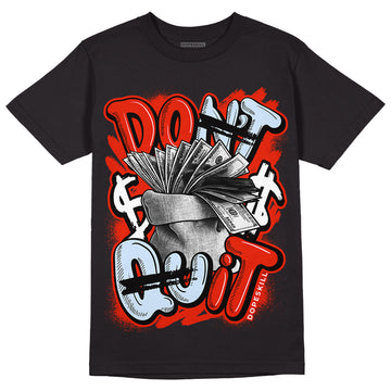 Jordan 6 Retro Toro Bravo DopeSkill T-Shirt Don't Quit Graphic Streetwear - Black