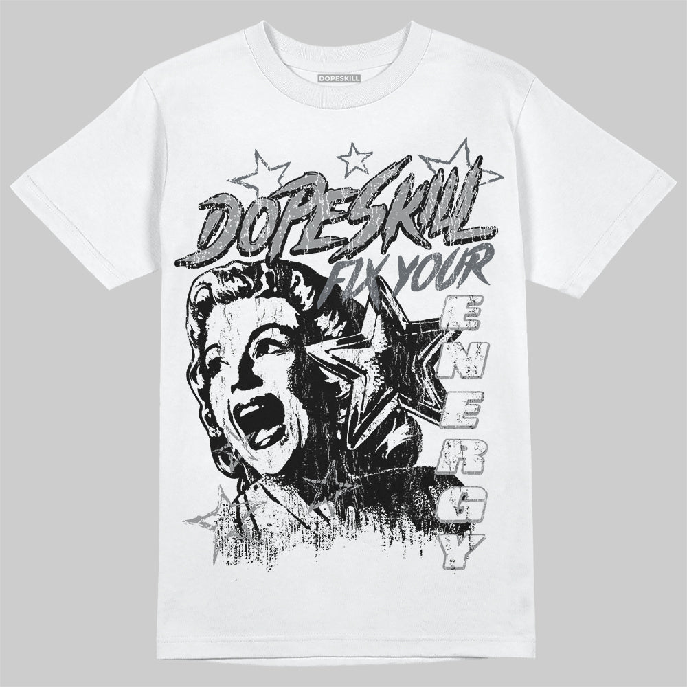 Jordan 5 Retro Wolf Grey (2026) DopeSkill T-Shirt Fix Your Energy Graphic Streetwear  White