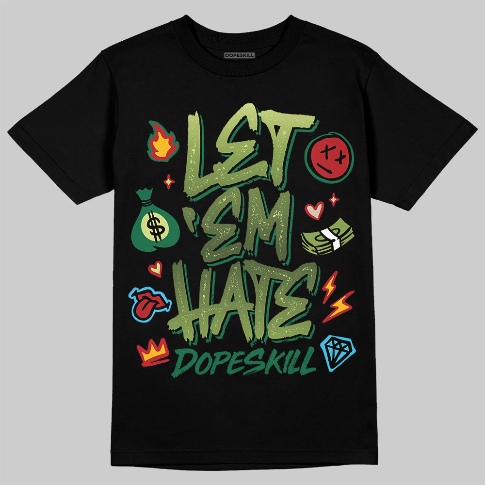 Foamposite Pro 'Pine Green' DopeSkill T-Shirt Let 'em Hate Graphic Streetwear - Black