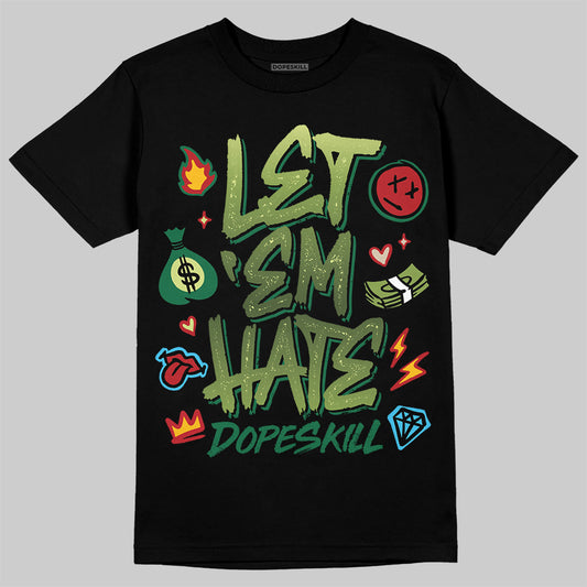 Foamposite Pro 'Pine Green' DopeSkill T-Shirt Let 'em Hate Graphic Streetwear - Black