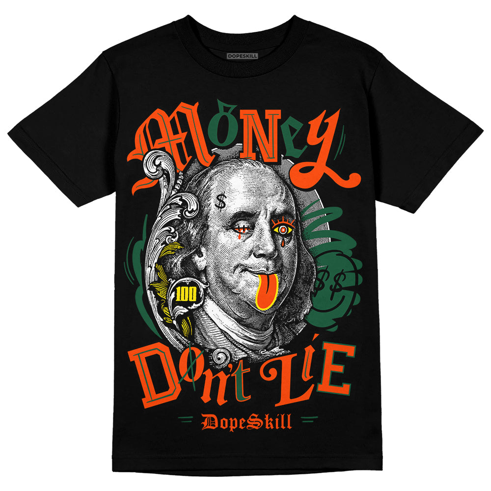 Dunk Low Team Dark Green Orange DopeSkill T-Shirt Money Don't Lie Graphic Streetwear - Black