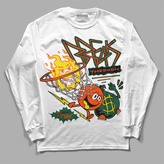 Dunk Low Team Dark Green Orange DopeSkill Long Sleeve T-Shirt Break Through Graphic Streetwear - White