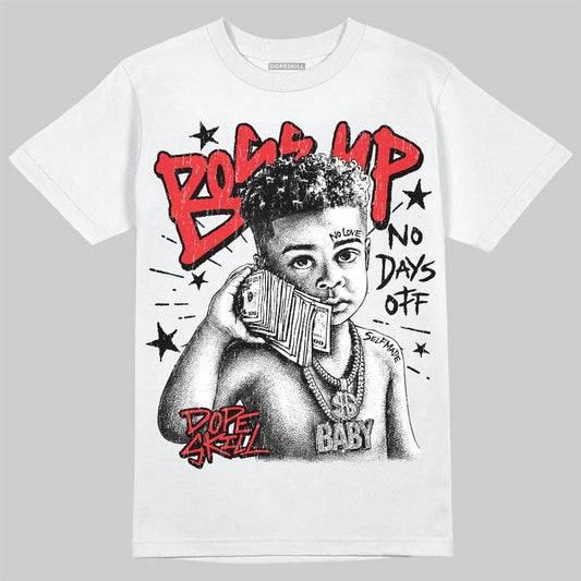Jordan 13 Chicago True Red Cherry DopeSkill T-Shirt Boss Up Graphic Streetwear - White
