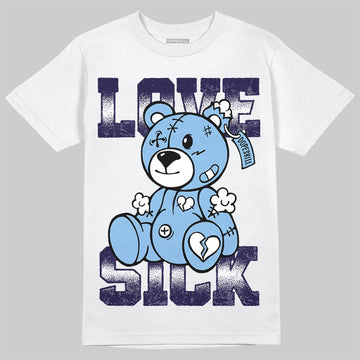 Jordan 6 University Blue DopeSkill T-Shirt Love Sick Graphic Streetwear - White