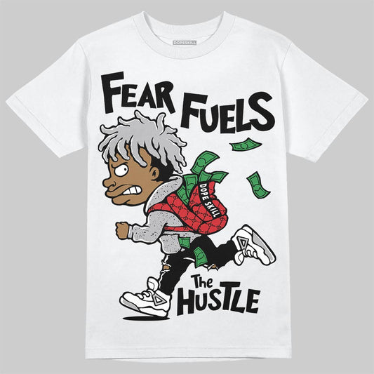Jordan 4 OG “White Cement” DopeSkill T-Shirt Fear Fuels The Hustle Graphic Streetwear - White