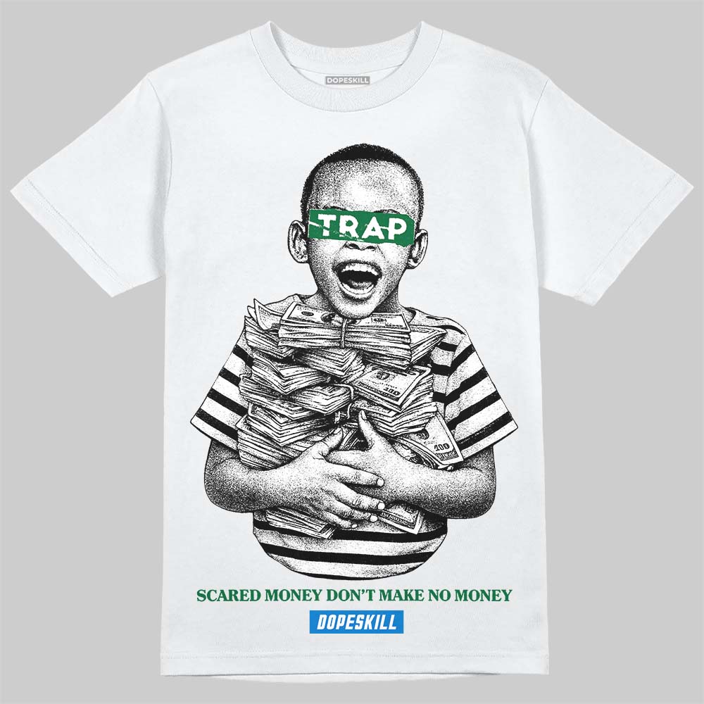 Jordan 12 Bucks DopeSkill T-Shirt Scared Money Don't Make No Money Graphic Streetwear - White