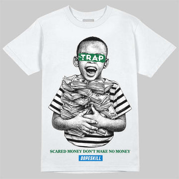 Jordan 12 Bucks DopeSkill T-Shirt Scared Money Don't Make No Money Graphic Streetwear - White