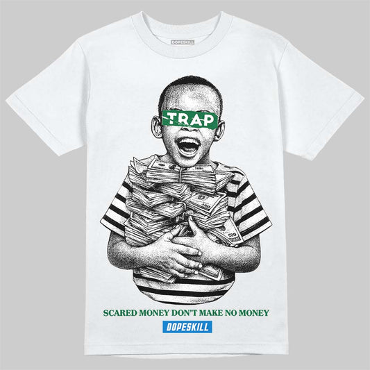 Jordan 12 Bucks DopeSkill T-Shirt Scared Money Don't Make No Money Graphic Streetwear - White