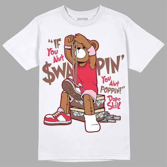 Dunk Low PRM Bacon DopeSkill T-Shirt If You Aint Graphic Streetwear - White 