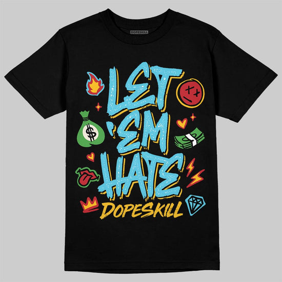 Jordan 11 Retro Gamma Blue (2025) DopeSkill T-Shirt Let 'em Hate Graphic Streetwear - Black