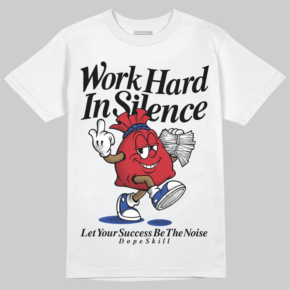 Jordan 4 “Rare Air” DopeSkill T-Shirt Work Hard In Silence Graphic Streetwear - White