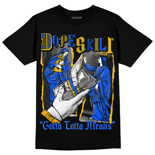 Royal Blue Sneakers DopeSkill T-Shirt Gotta Lotta Means Graphic Streetwear - Black