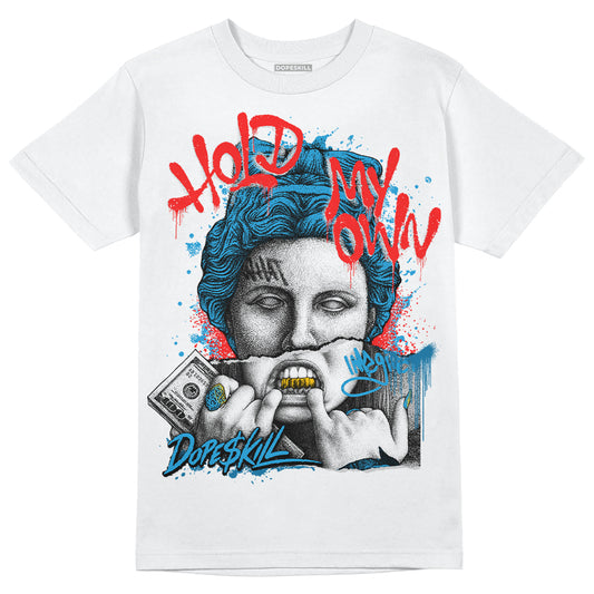 Jordan 4 Retro Military Blue DopeSkill T-Shirt Hold My Own Graphic Streetwear - White