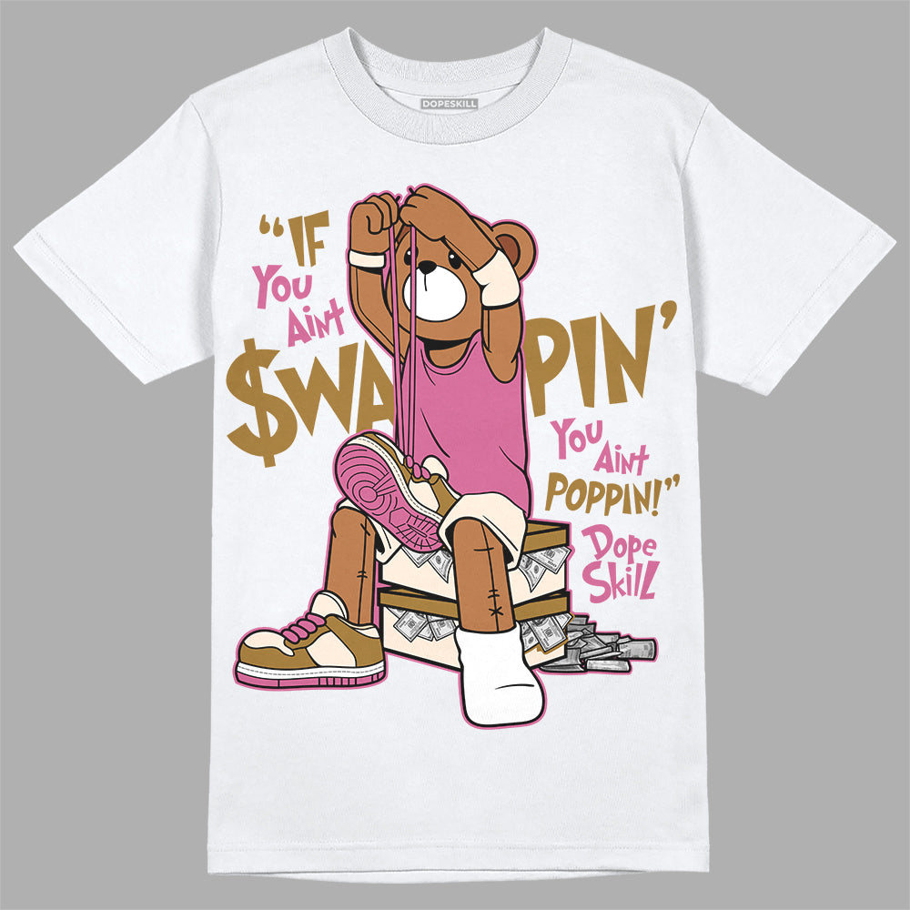 Dunk Low Just Do It “Bronzine/Playful Pink” DopeSkill T-Shirt If You Aint Graphic Streetwear - White 