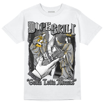 Jordan 4 Retro 'Wet Cement' DopeSkill T-Shirt Gotta Lotta Means Graphic Streetwear - White