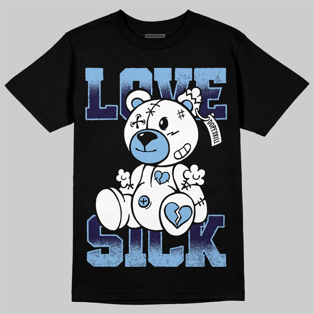 Jordan 6 University Blue DopeSkill T-Shirt Love Sick Graphic Streetwear - Black
