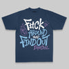 F#ck Around And Find Out DopeSkill Premium T-shirt Streetwear - Navy