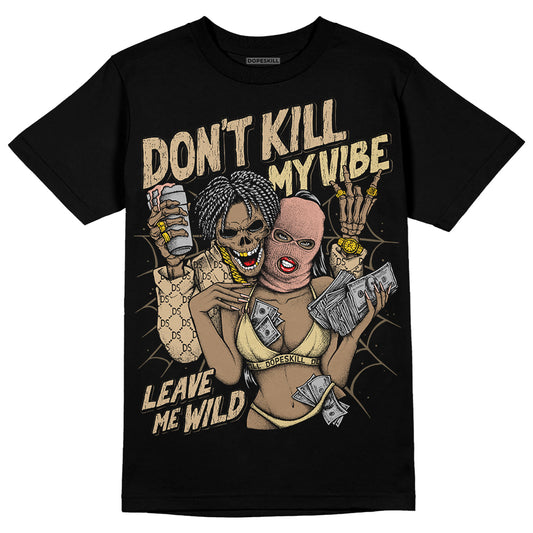 TAN Sneakers DopeSkill T-Shirt Don't Kill My Vibe Graphic Streetwear - Black