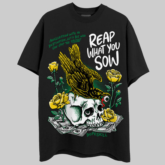 Jordan 5 “Lucky Green” DopeSkill T-Shirt Reap What You Sow Graphic Streetwear - Black