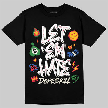 Jordan 11 City Pack “285” Atlanta DopeSkill T-Shirt Let 'em Hate Graphic Streetwear - Black