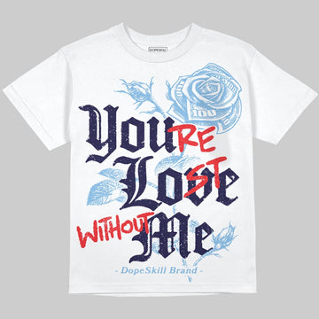 University Blue Sneakers DopeSkill Oversize Print T-Shirt You’re Lost Without Me Graphic Streetwear