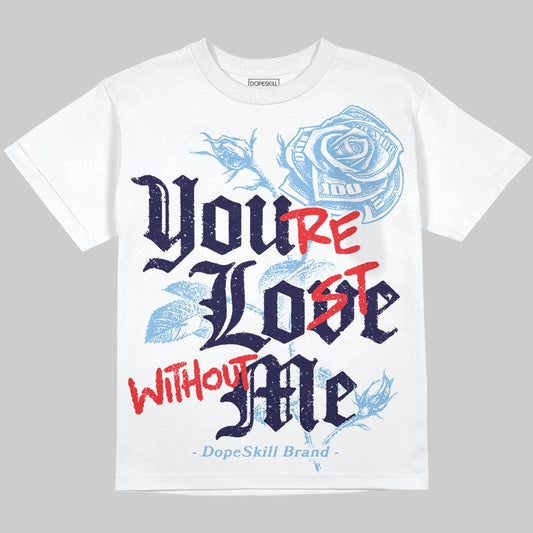 University Blue Sneakers DopeSkill Oversize Print T-Shirt You’re Lost Without Me Graphic Streetwear