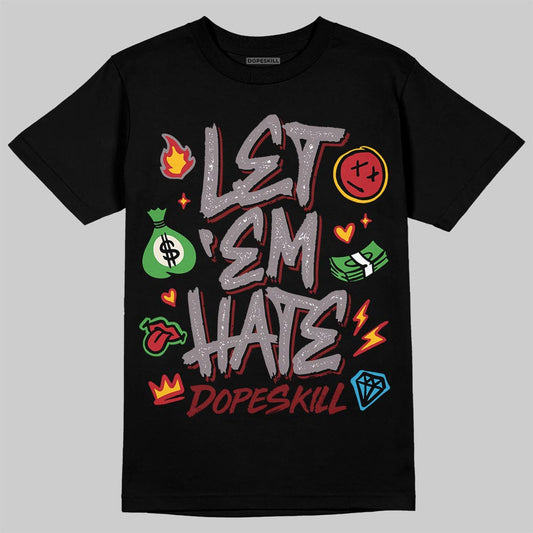 A Ma Maniére x Air Jordan 6 Retro “Smoky Mauve”⁠ DopeSkill T-Shirt Let 'em Hate Graphic Streetwear - black