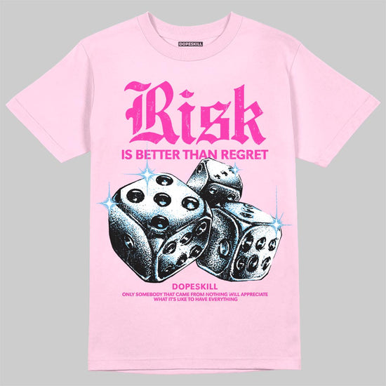 Pink Sneakers DopeSkill T-Shirt Risk Is Better Than Regret Graphic Streetwear - Light Pink