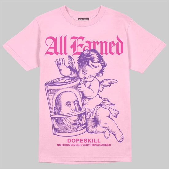 Pink Sneakers DopeSkill T-Shirt All Earned Graphic Streetwear - Light Pink