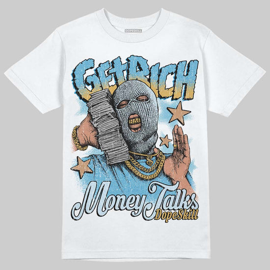 Jordan 4 Denim “Worn Blue” DopeSkill T-Shirt Get Rich Graphic Streetwear - White