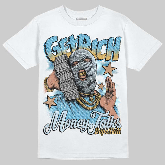 Jordan 4 Denim “Worn Blue” DopeSkill T-Shirt Get Rich Graphic Streetwear - White
