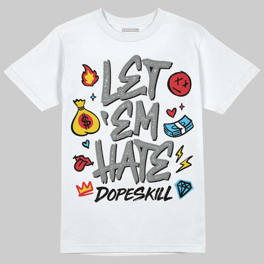 Jordan 10 Retro Shadow (2025) DopeSkill T-Shirt Let 'em Hate Graphic Streetwear - White