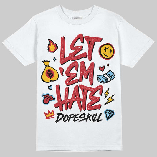 Jordan 1 Low OG "Chicago" DopeSkill T-Shirt Let 'em Hate Graphic Streetwear - White 