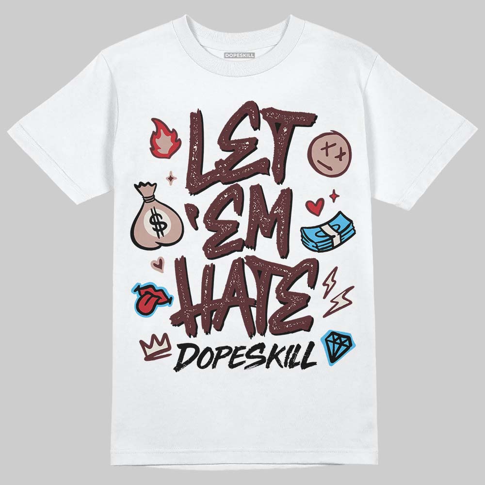 Jordan 11 “China” DopeSkill T-Shirt Let 'em Hate Graphic Streetwear - White