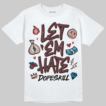 Jordan 11 “China” DopeSkill T-Shirt Let 'em Hate Graphic Streetwear - White