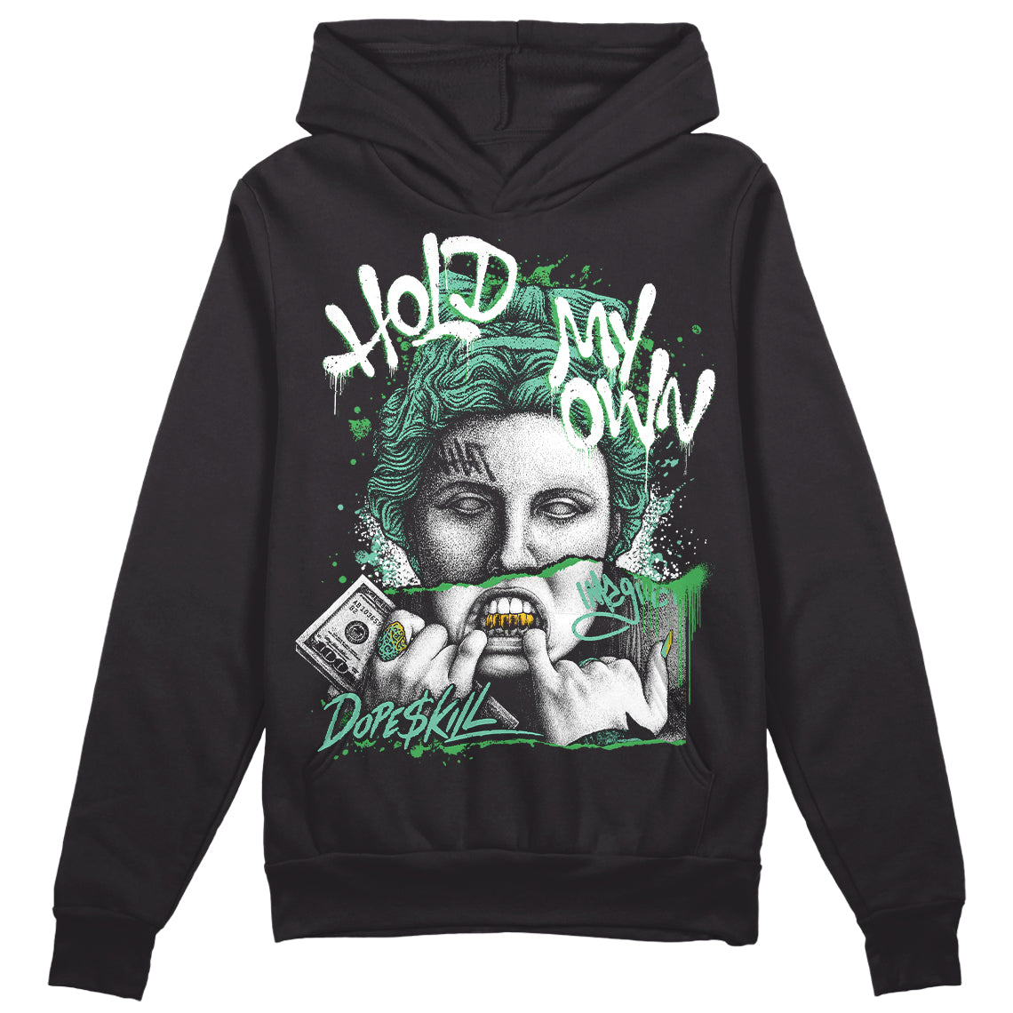 Jordan 1 High OG Green Glow DopeSkill Hoodie Sweatshirt Hold My Own Graphic Streetwear - Black