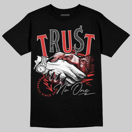 Jordan 4 Toro Bravo DopeSkill T-Shirt Trust No One Graphic Streetwear - Black