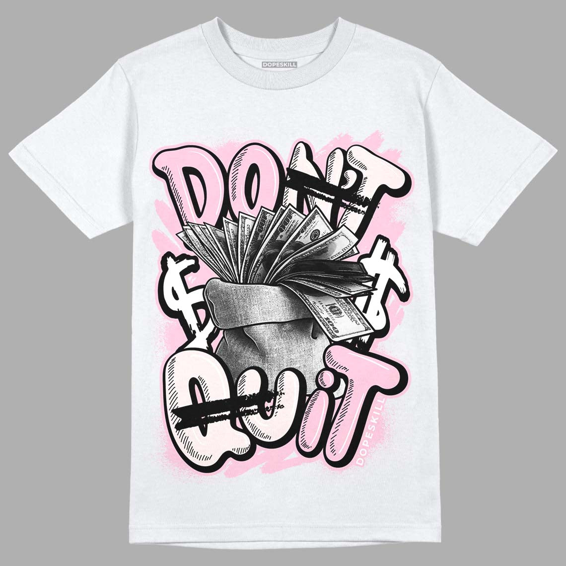 Dunk Low LX Pink Foam DopeSkill T-Shirt Don't Quit Graphic Streetwear - White