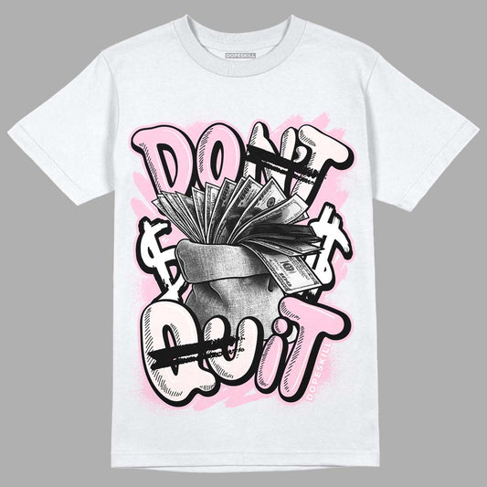 Dunk Low LX Pink Foam DopeSkill T-Shirt Don't Quit Graphic Streetwear - White