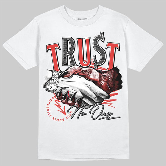 Jordan 4 Toro Bravo DopeSkill T-Shirt Trust No One Graphic Streetwear - White