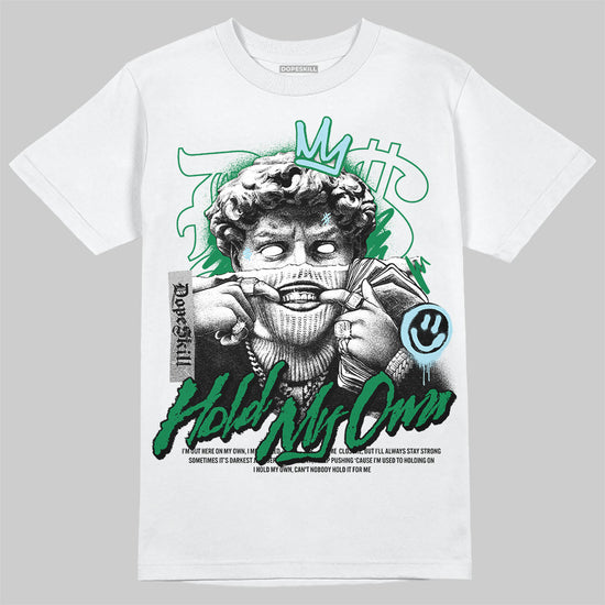 Jordan 5 “Lucky Green” DopeSkill T-Shirt New Hold My Own Graphic Streetwear - White