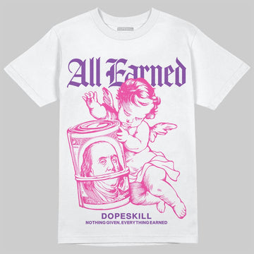 Pink Sneakers DopeSkill T-Shirt All Earned Graphic Streetwear - White