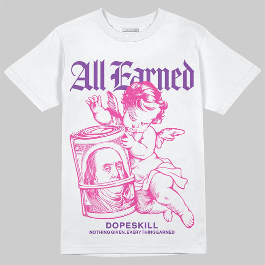 Pink Sneakers DopeSkill T-Shirt All Earned Graphic Streetwear - White