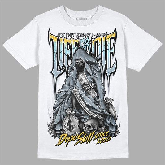 Jordan 13 “Blue Grey” DopeSkill T-Shirt Life or Die  Graphic Streetwear - White 