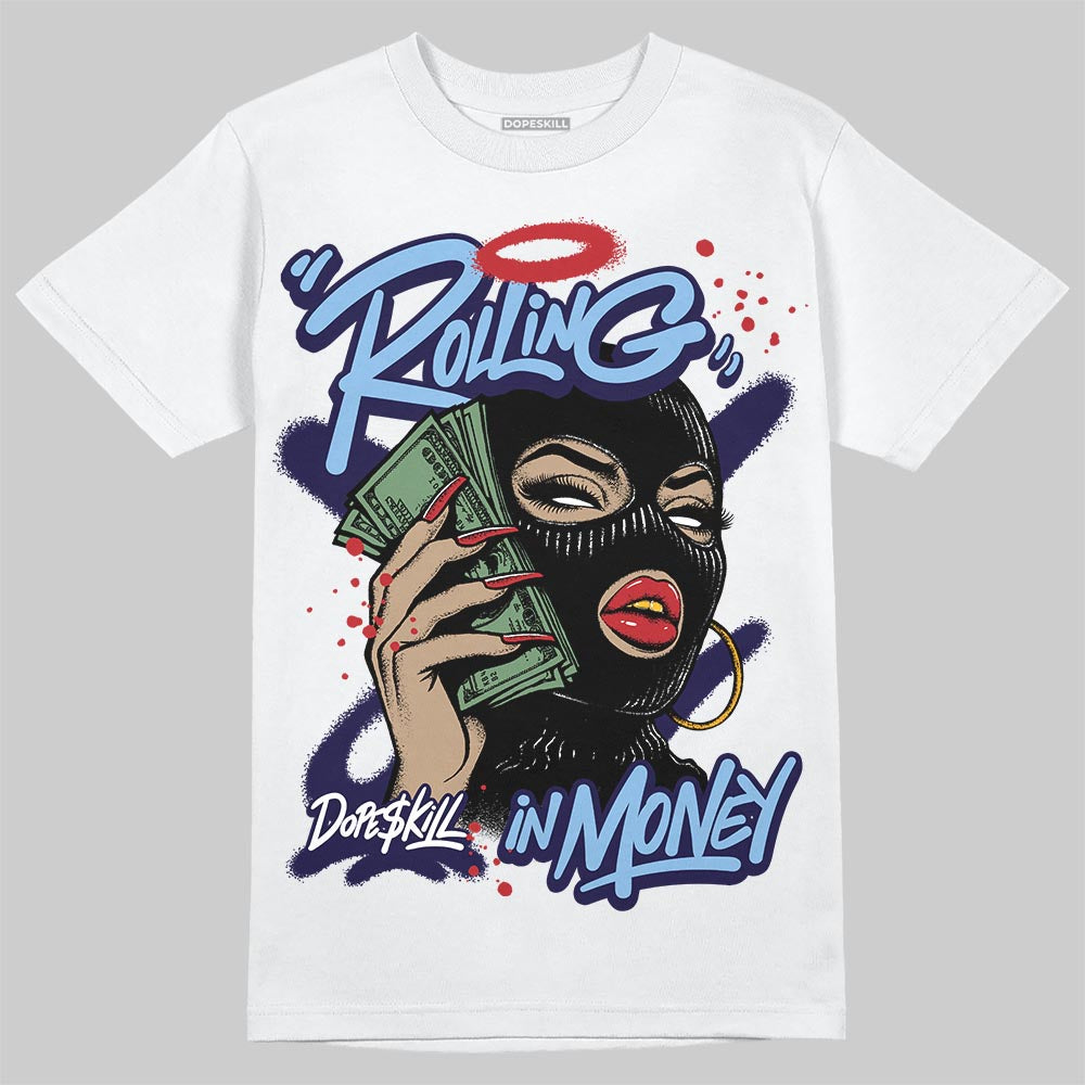 Jordan 6 University Blue DopeSkill T-Shirt Rolling in Money Graphic Streetwear - White 