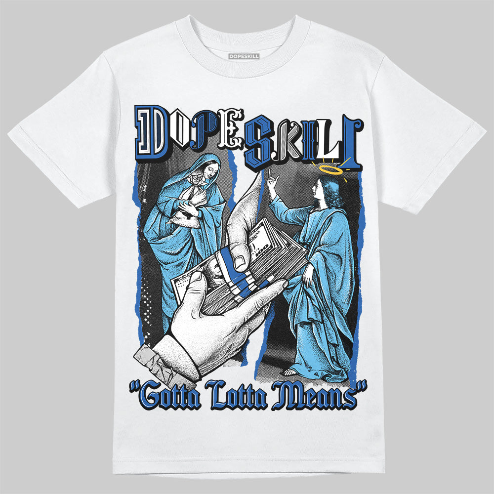 Jordan 12 “Blueberry” DopeSkill T-Shirt Gotta Lotta Means Graphic Streetwear - White